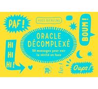 Oracle décomplexé: 50 messages pour voir la vérité en face