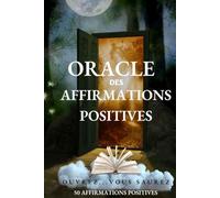 Oracle des affirmations positives: Ouvrez...vous saurez !