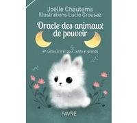 Oracle des animaux de pouvoir Joëlle Chautems (Auteur), Lucie Crousaz (Illustration)