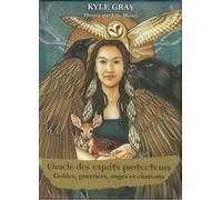 Oracle Des Esprits Protecteurs - Guides, Guerriers, Anges Et Chamans - Avec 55 Cartes Et Un Livre Explicatif