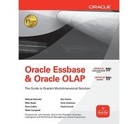 Oracle Essbase & Oracle OLAP: The Guide to oracle's Multidimensional Solution: The Guide To Oracle's Multidimensional Solution (Oracle Press)