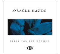 Oracle Hands - Dirge for the Doomed (Coloured Vinyl)