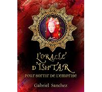 Oracle Ishtar Pour Sortir De L'emprise - Avec 44 Cartes