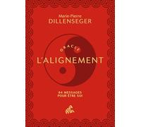 Marie-Pierre Dillenseger – Oracle l'alignement – 64 messages pour être soi