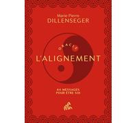 Marie-Pierre Dillenseger – Oracle l'alignement – 64 messages pour être soi