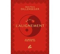 Marie-Pierre Dillenseger – Oracle l'alignement – 64 messages pour être soi