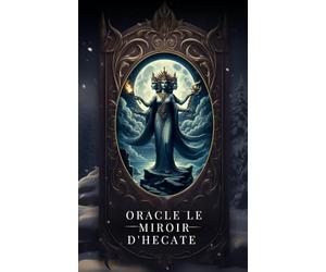 Oracle Le Miroir d'Hécate: Oracle sous forme de livre avec les message de la déesse Hécate, Les Murmures de la déesse de la triple lune, ... oracle pour éclairer les chemins de l’inconnu