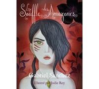 Oracle Le souffle des Amazones Gabriel Sanchez (Auteur), Jodie Rey (Illustration)