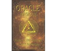 ORACLE MAGIQUE, posez une question il vous répondra: Un livre magique, un guide, votre lien vers le monde spirituel.