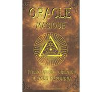 ORACLE MAGIQUE, posez une question il vous répondra: Un livre magique, un guide, votre lien vers le monde spirituel.