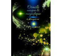 ORACLE MAGNIFIQUE ET UNIQUE 7: A DECOUPER OU A TELECHARGER EN PDF