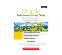 Oracle Performance Survival Guide A Systematic Approach to Database Optimization