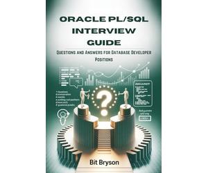 Oracle PL/SQL Interview Guide: Questions and Answers for Database Developer Positions