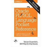 Oracle PL/SQL Language Pocket Reference: A Guide to Oracle's PL/SQL Language Fundamentals