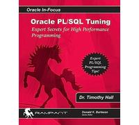 Oracle PL/SQL Tuning: Expert Secrets for High Performance Programming
