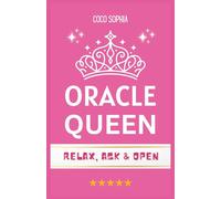 Oracle Queen: Your Ultimate Yes/No Answer Book - Divine Guidance at Your Fingertips!: Ask a Question, Flip a Page, Discover Your Truth