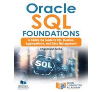 Oracle SQL Foundations: A Hands-On Guide to SQL Queries, Aggregations, and Data Management