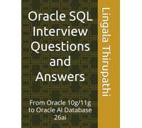 Oracle SQL Interview Questions and Answers: From Oracle 10g/11g to Oracle AI Database 26ai