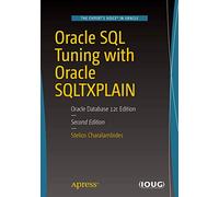 Oracle SQL Tuning with Oracle SQLTXPLAIN: Oracle Database 12c Edition