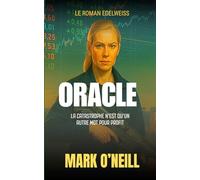 Oracle: Un techno-thriller d’espionnage sur la guerre des systèmes, les opérations secrètes et la chute programmée d’un État