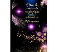 ORACLE UNIQUE ET MAGNIFIQUE 2: A DECOUPER OU TELECHARGER EN PDF
