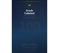 Oracle Unlocked: Master SQL & PL/SQL: EDITION 100 - Everything You Need in 100 Pages