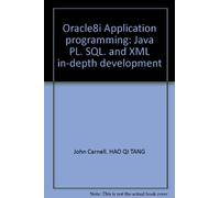 Oracle8i Application programming: Java PL. SQL. and XML in-depth development