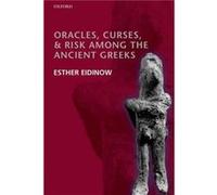 Oracles Curses and Risk Among the Ancient Greeks by Eidinow Esther Lecturer in Ancient Greek History University of Nottingham Paperback Book Eidinow Esther Lecturer in Ancient Greek History University