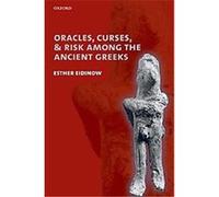 Oracles, Curses, and Risk Among the Ancient Greeks Esther Eidinow (Auteur)