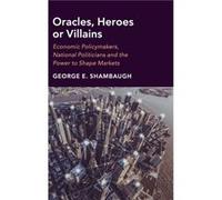 Oracles Heroes or Villains by Shambaugh & George E. Georgetown University & Washington DC Shambaugh George E. Georgetown University Washington DC (Auteur)