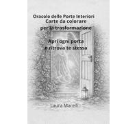 Oracolo delle Porte Interiori: Carte da colorare per la trasformazione Apri ogni porta e ritrova te stessa