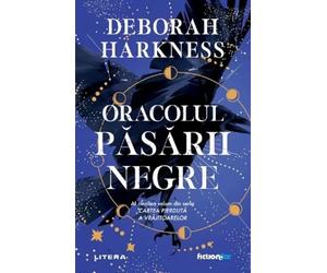 Oracolul pasarii negre. Seria Cartea pierduta a vrajitoarelor Vol.5 - Deborah Harkness, Fiction Fix, Editie in limba romana