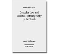 Oracular Law And Priestly Historiography In The Torah