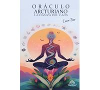 Oráculo Arcturiano - La Danza Del Caos