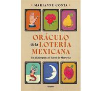 Oráculo de la Lotería Mexicana Un aliado para el Tarot de Marsella - Marianne Costa - Grijalbo - ebook (ePub) - Livre