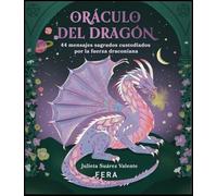 ORÁCULO DEL DRAGÓN: 44 mensajes sagrados custodiados por la fuerza draconiana