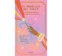 ORÁCULO DEL TAROT: Una baraja para develar el secreto de los 78 arcanos
