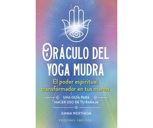 Oráculo del yoga mudra + cartas: El poder espiritual transformador en tus manos