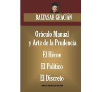 Oráculo Manual y Arte de la Prudencia; El Héroe; El Político; El Discreto