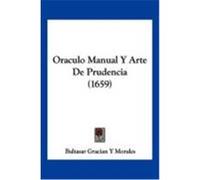 Oraculo Manual y Arte de Prudencia (1659) Morales, Baltasar Gracian y. (Auteur)