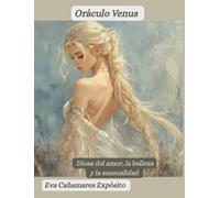 Oráculo Venus. Diosa del amor, la belleza y la sensualidad