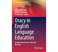 Oracy in English Language Education: Insights from Practice-Oriented Research