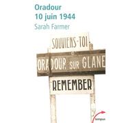 Sarah Farmer – Oradour 10 juin 1944 – Arrêt sur mémoire – Broché – Perrin