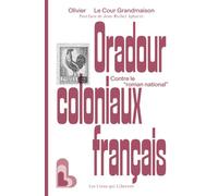Oradour coloniaux français: Contre le "roman national"