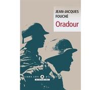 Jean-Jacques Fouché – Oradour – Essai – Poche