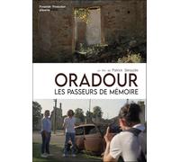 Oradour, Les passeurs de mémoire