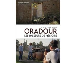Oradour, les passeurs de mémoire