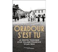 Oradour s'est tu Robert Pike (Auteur), Julie Primon (Traduction)