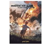 Oradour sur Glane, 10 juin 1944 - Philippe Tomblaine - Petit A Petit Bd Eds - cartonné - Bande dessinée