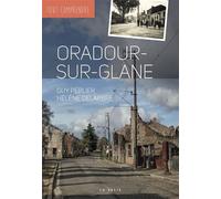 Oradour-sur-glane (geste) (coll. tout comprendre) reedition - Hélène Delarbre - Geste - broché - Etude